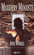 Moeders Mooiste (onder schuilnaam Anne Winkels)